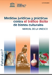 Medidas jurídicas y prácticas contra el tráfico ilícito de bienes culturales  (<a href='http://unesdoc.unesco.org/images/0014/001461/146118e.pdf' target='_blank'>ENGLISH</a>)  (<a href='http://unesdoc.unesco.org/images/0014/001461/146118f.pdf' target='_blank'>FRANÇAIS</a>)