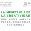 La importancia de la creatividad: una nueva agenda para el desarrollo sostenible (SPANISH ONLY)