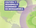 Cultura y desarrollo económico en Iberoamérica<BR>(AVAILABLE ONLY IN SPANISH)
